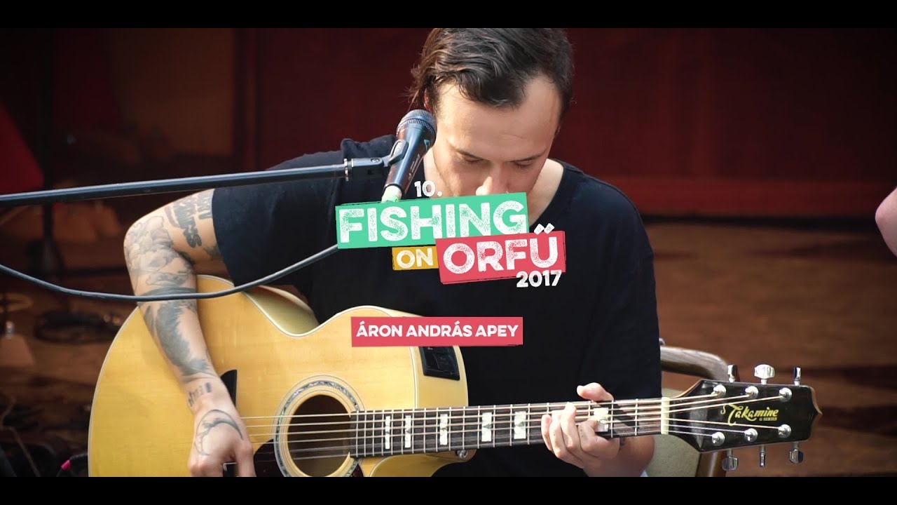 Áron András Apey - True Star (Fishing on Orfű - A tűzhöz közel 2017)
