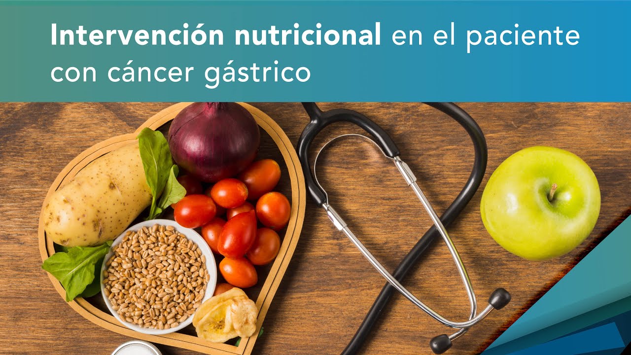 Intervención nutricional en el paciente con cáncer gástrico.