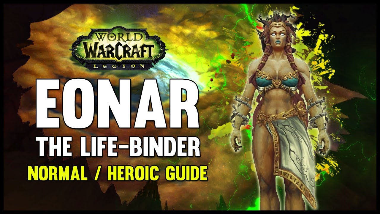 Eonar the Life-Binder Normal + Heroic Guide - FATBOSS