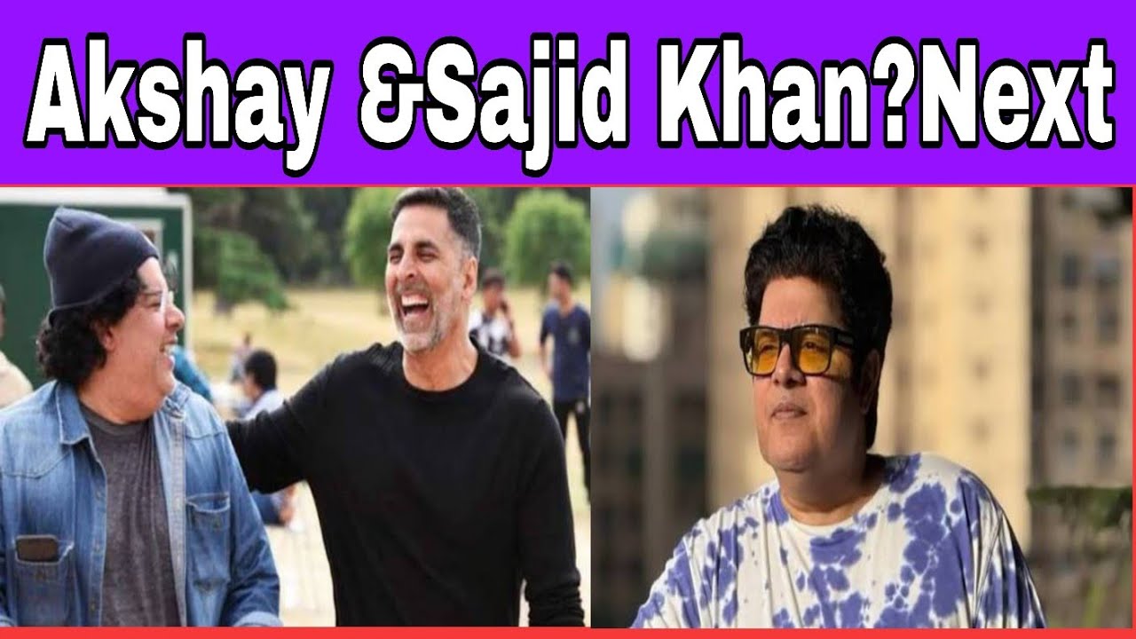 Breaking news Akshay Kumar is in talks to star in Sajid Khan’s next film, produced by Ekta Kapoor?
