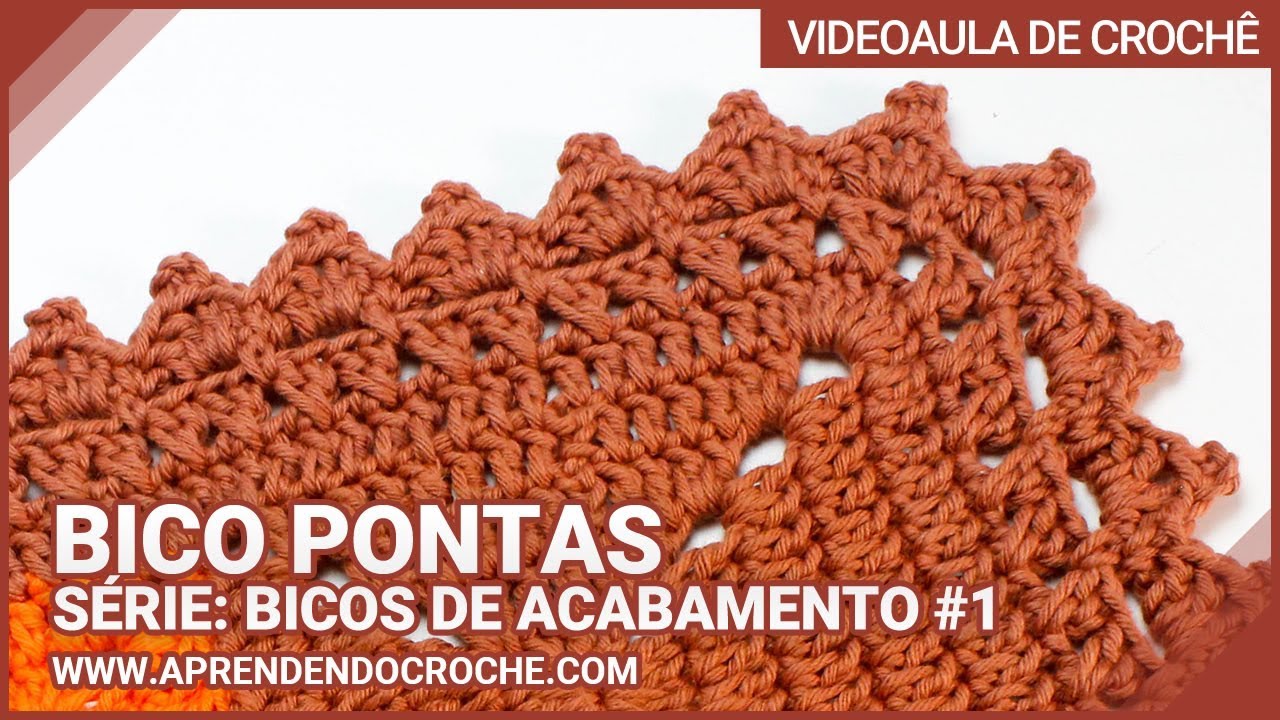 BICO DE CROCHÊ PONTAS / SÉRIE: BICOS DE ACABAMENTO #1