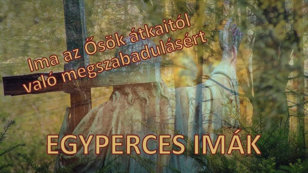 EGYPERCES IMÁK - Ima az Ősök átkaitól való megszabadulásért