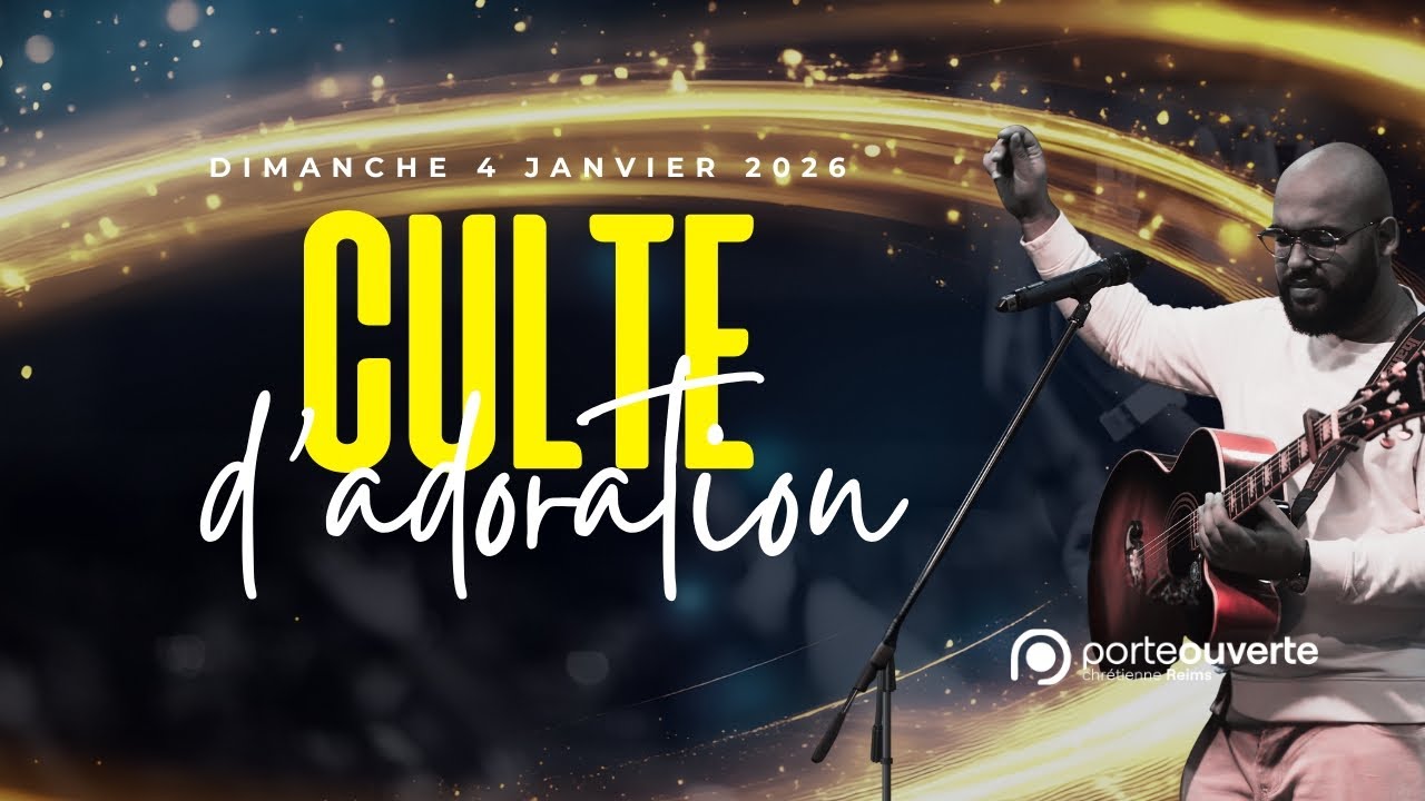 Culte d'adoration en direct : 04/01/2026 - Porte Ouverte Reims