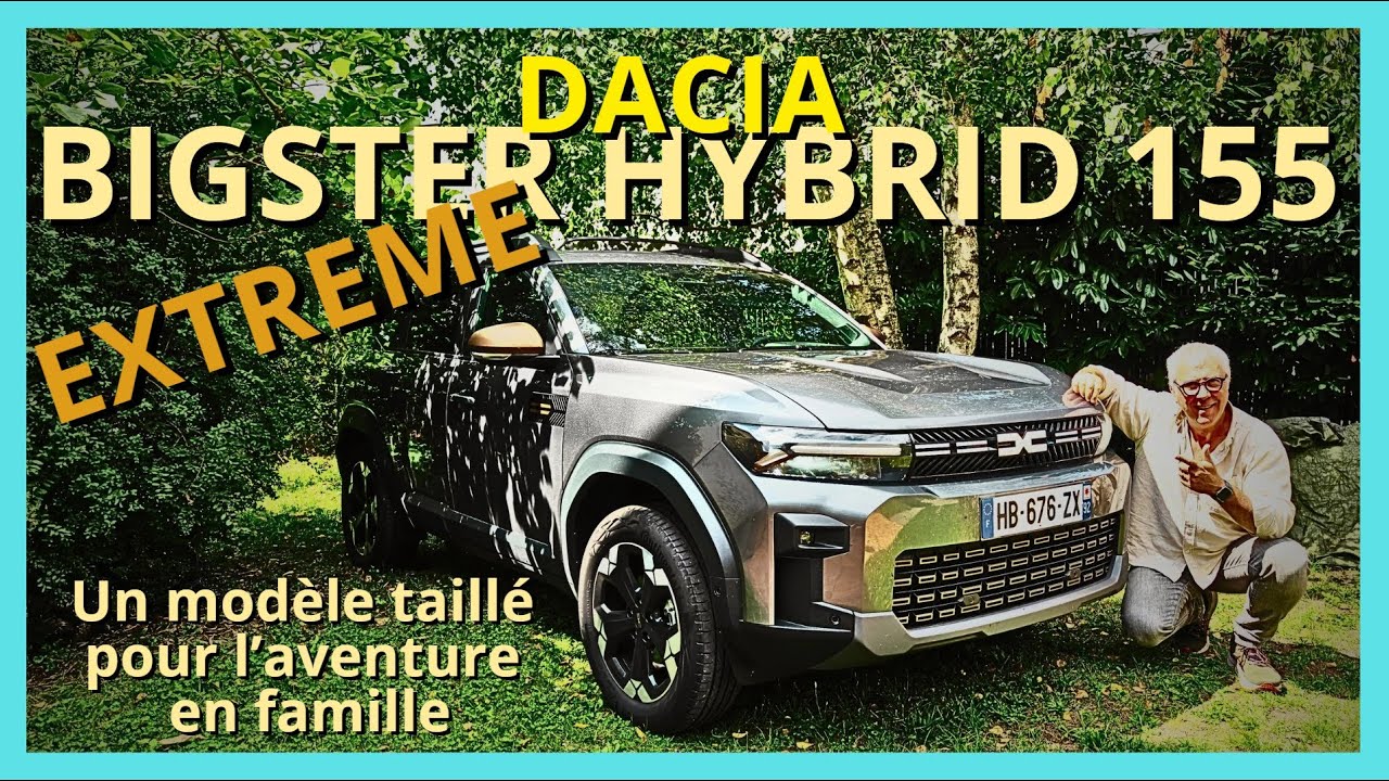 Oubliez tout ce que vous savez sur Dacia avec le Bigster Hybride 155 Extreme !