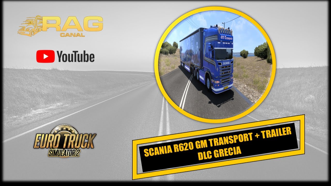 Canal Rag: Scania R620 GM Transport+Trailer - DLC Grecia