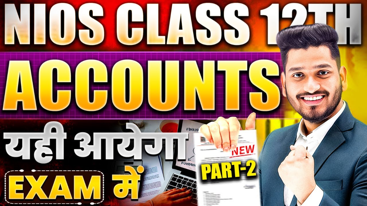 NIOS Class 12th Accounts Most Important Questions with Solutions | Last Moment Strategy | Pass 100%