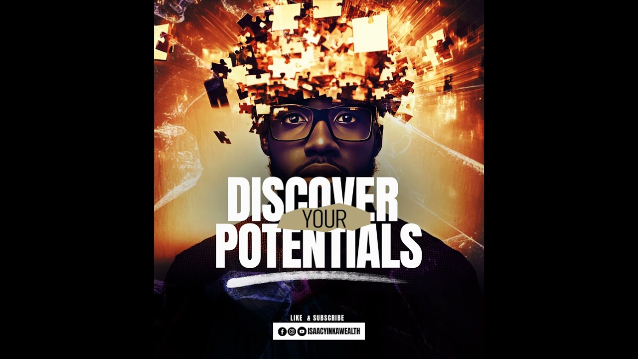 Discover Your Potentials || Isaac Yinka Wealth