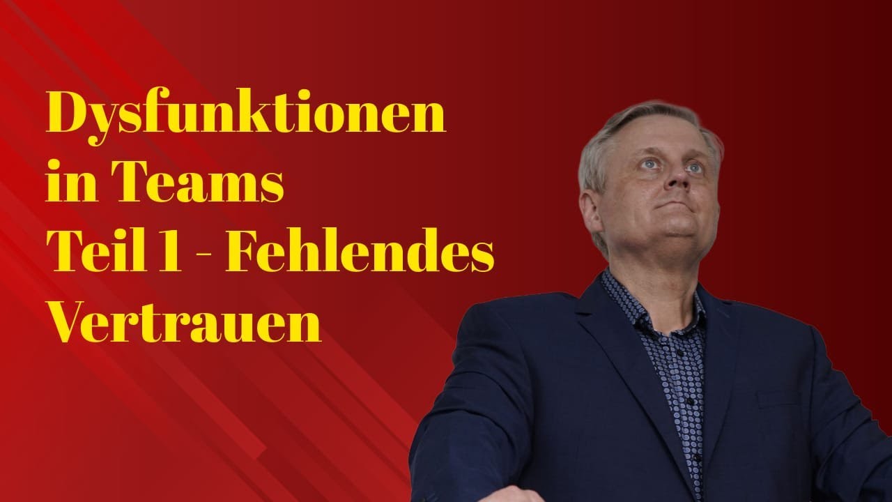 Teil 1: Fehlendes Vertrauen im Team aufbauen #66 