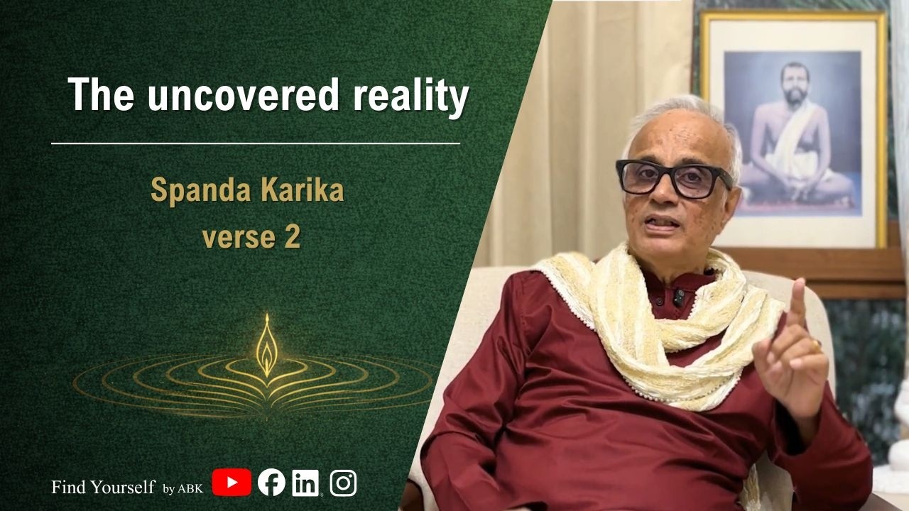 Spandakarika Verse 2: The uncovered reality | Find Yourself by ABK