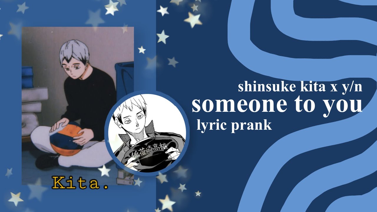 someone to you; kita x y/n (lyric prank)