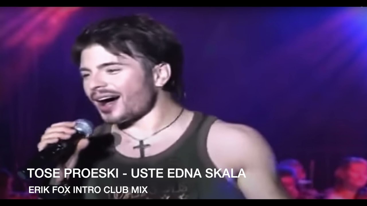 Tose Proeski - Uste Edna Skala (Erik Fox intro club mix)