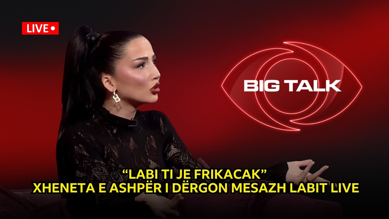 “Labi ti je frikacak”/ Xheneta e ashpër i dërgon mesazh Labit live