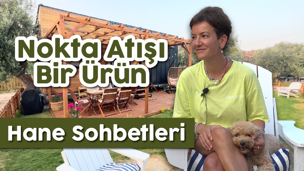 Nokta Atışı Bir Ürün - Tiny House | Hane Sohbetleri 🏡