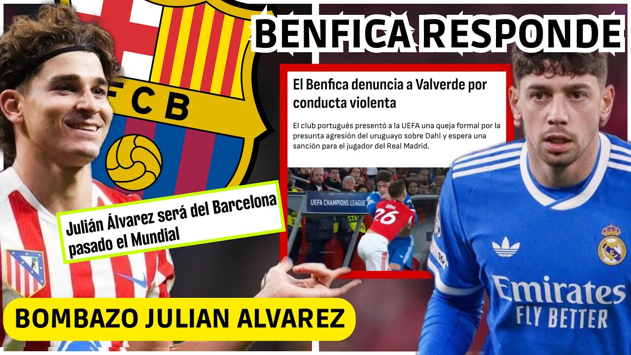 💥 EL BENFICA CONTRAATACA! VALVERDE DENUNCIADO A LA UEFA - FILTRAN FICHAJE de JULIAN por EL BARÇA