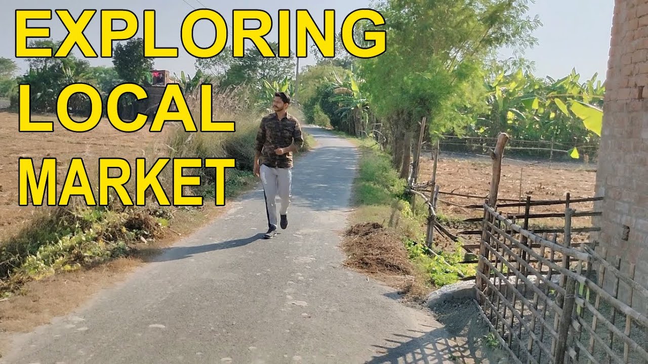 EXPLORING LOCAL MARKET IN BIHAR