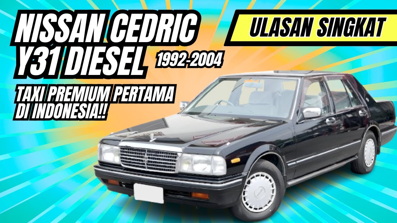 Ulasan Singkat Nissan Cedric Y31 (1992-2004)