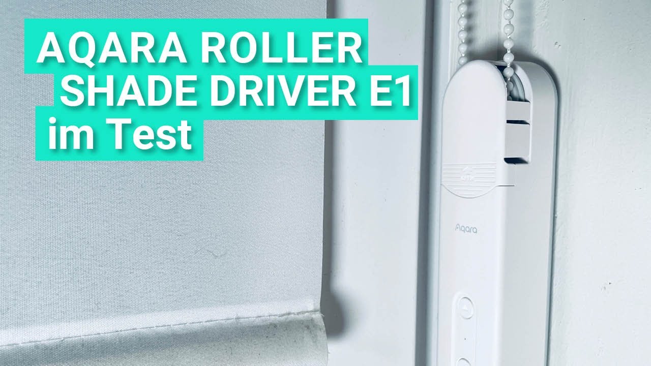 Aqara Roller Shade Driver E1 im Test - Das kann der smarte Rollo-Antrieb mit HomeKit-Kompatibilität