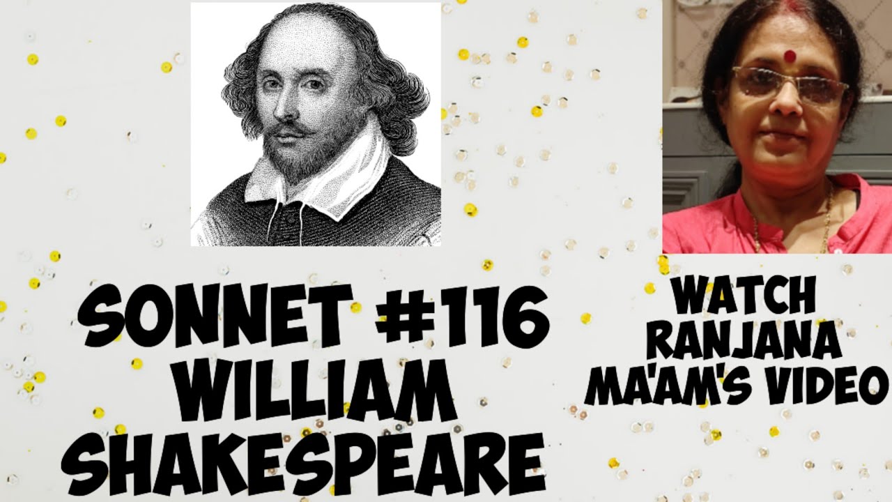 SONNET NUMBER 116 -WILLIAM SHAKESPEARE.  LINE WISE EXPLANATION. WATCH Ranjana Ma'am's Video