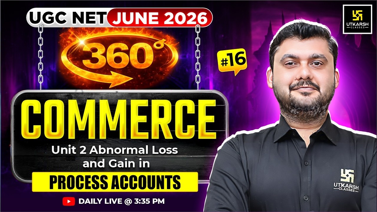 UGC NET June 2026 | Commerce | Unit 2 Abnormal Loss and Gain in Process Accounts | #16 | Yogesh Sir