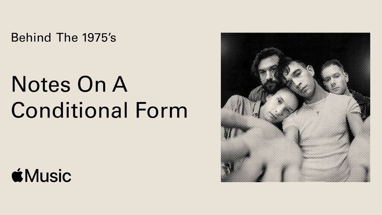 Behind The 1975&rsquo;s Notes On A Conditional Form - Film Preview | Apple Music