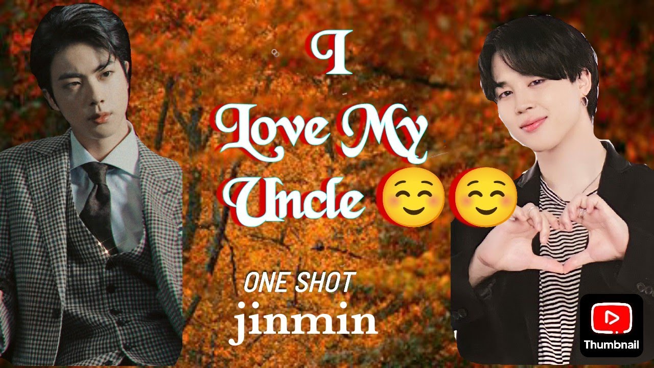 I love my uncle//jinmin love story last part//😍😍😍😍😍😍😍