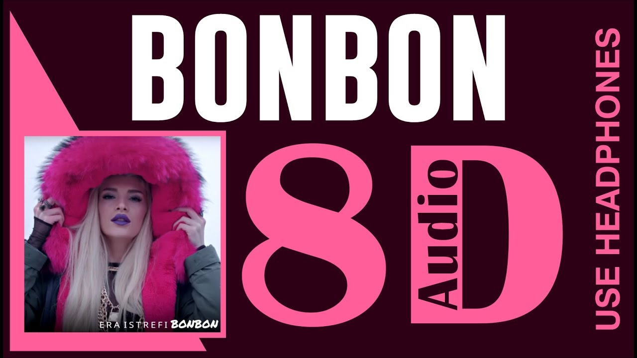 Era Istrefi - Bonbon (8D Audio)