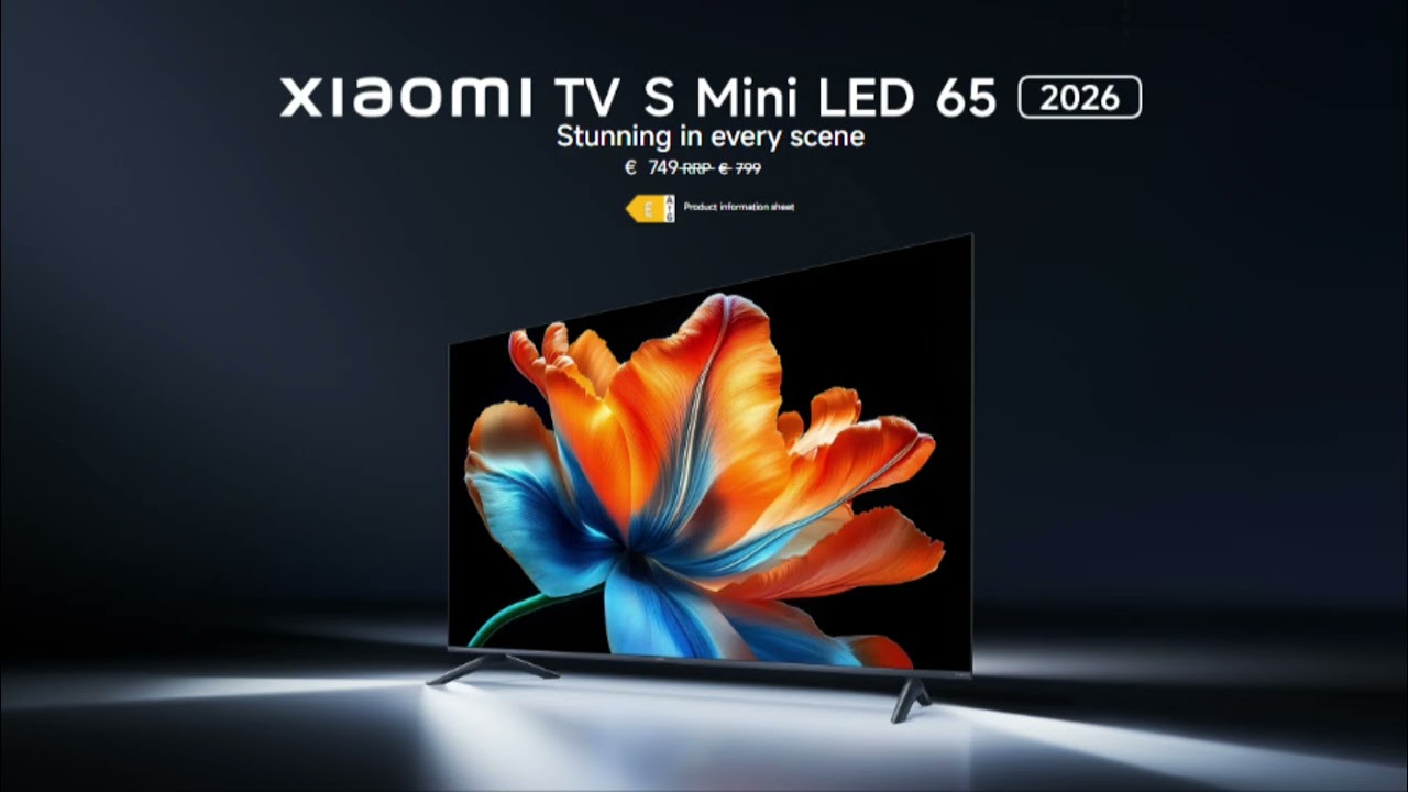 Xiaomi TV S Mini LED 2026 lineup launches in Europe 4K, 1200 nits brightness, 144Hz refresh rate
