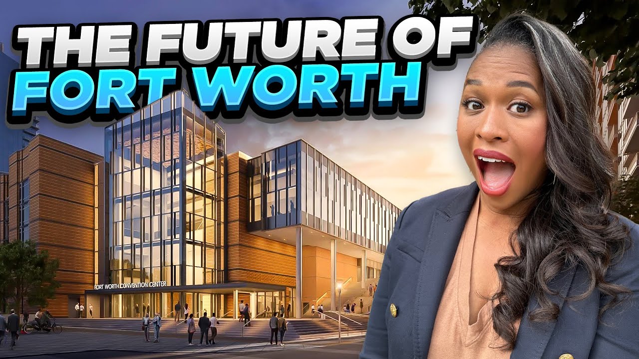 5 Projects That Will Change Fort Worth Texas Forever