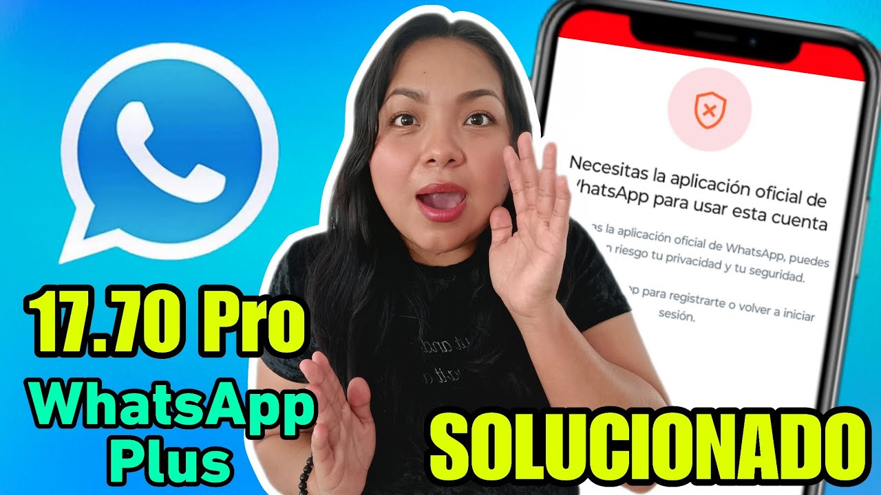 WHATSAPP PLUS Ultima Versi&oacute;n 2026 SOLUCION Error de Whatsapp Plus Necesitas la versi&oacute;n oficial
