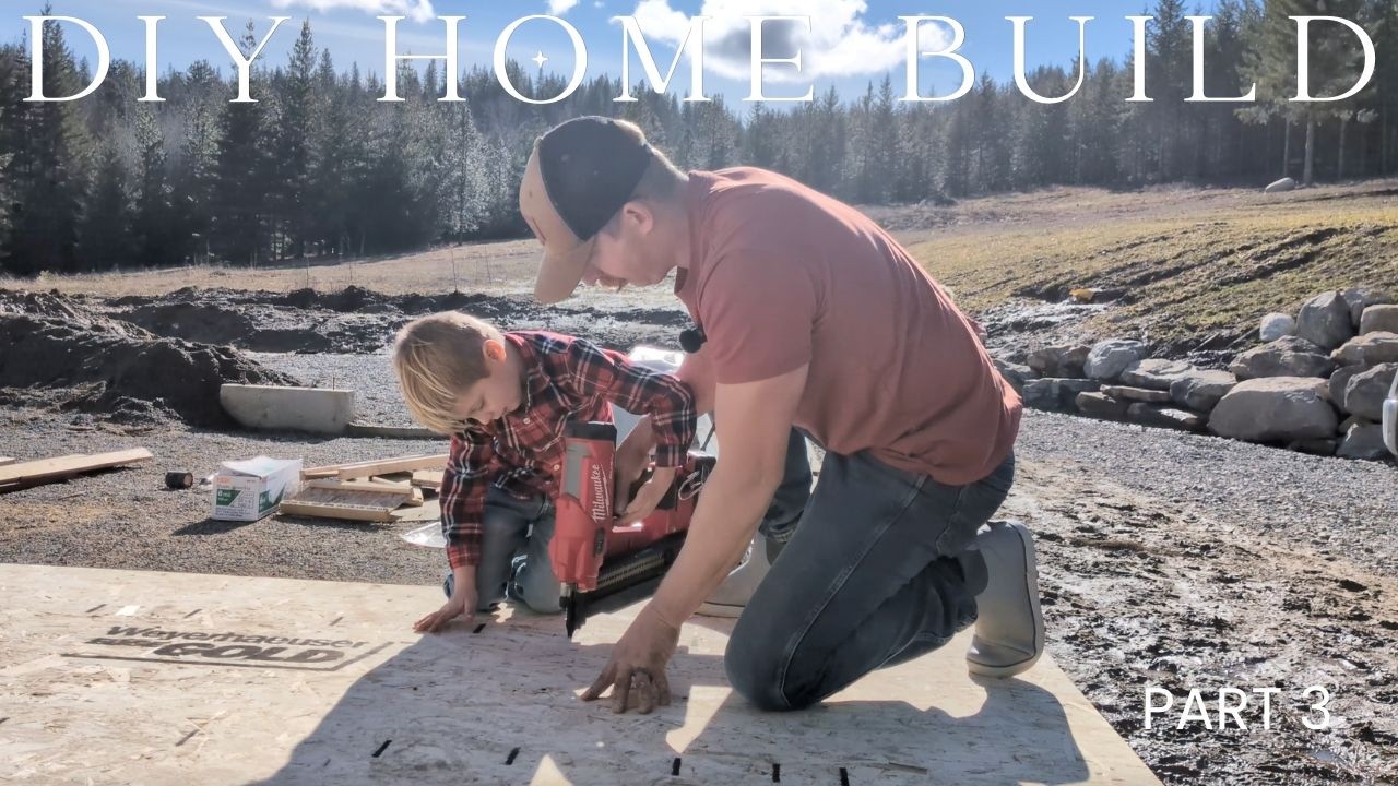 DIY Home Build - Installing Subfloor and Teaching The Boys To Use a Hammer (How To)