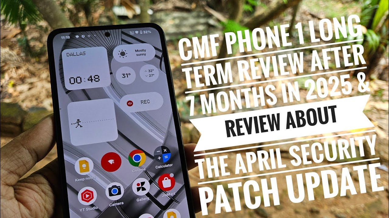 CMF PHONE 1 LONG TERM REVIEW AFTER 7 MONTHS IN 2025 & REVIEW ABOUT THE APRIL SECURITY PATCH UPDATE