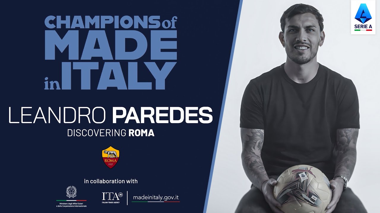 Roma: Football Meets Eternity | Champions of #MadeinItaly with Leandro Paredes | Serie A 2024/25