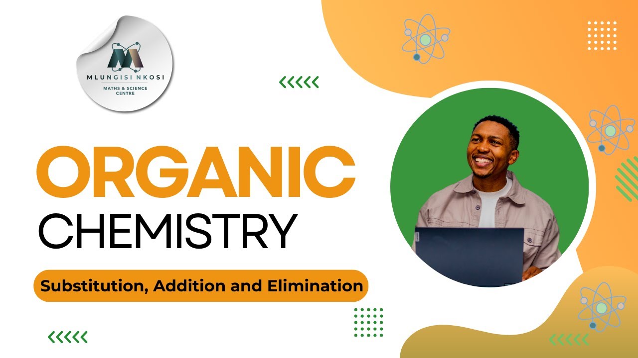 Chemistry | Organic Chemistry | Reactions (Substitution, Addition and Elimination)