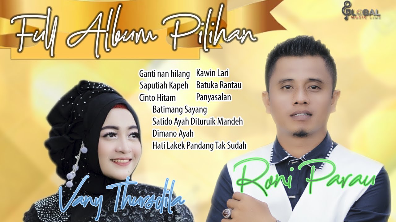 FULL ALBUM PILIHAN RONI PARAU feat VANNY THURSDILA  -  GANTI NAN HILANG BATUKA RANTAU
