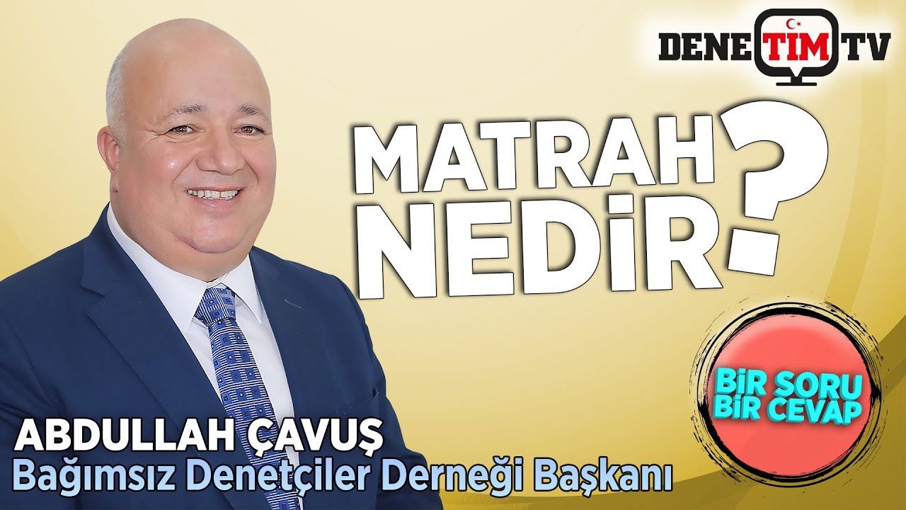 Matrah Nedir? Çeşitleri Nelerdir? | BADED Başkanı Abdullah Çavuş