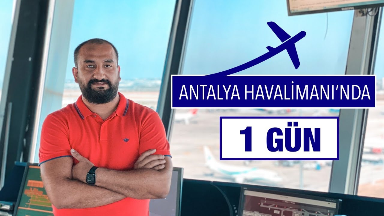 Antalya Havalimanı'nda Bir Gün Geçirmek