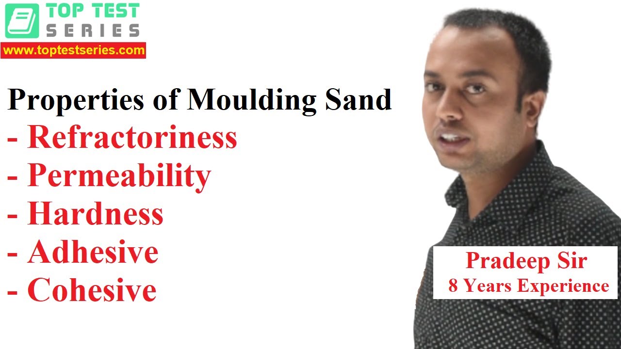 Properties of Moulding Sand in Hindi, Refractoriness, Permeability, Hardness, Adhesive, Cohesive
