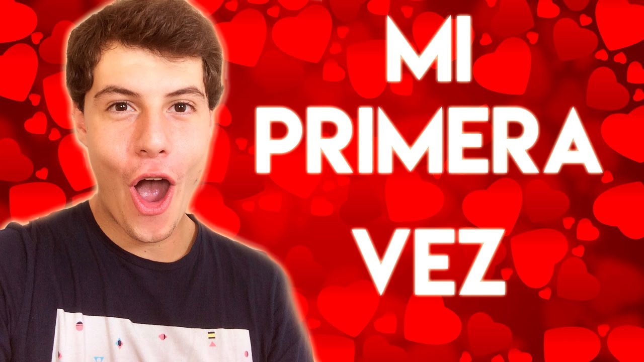 COMO FUE MI PRIMERA VEZ