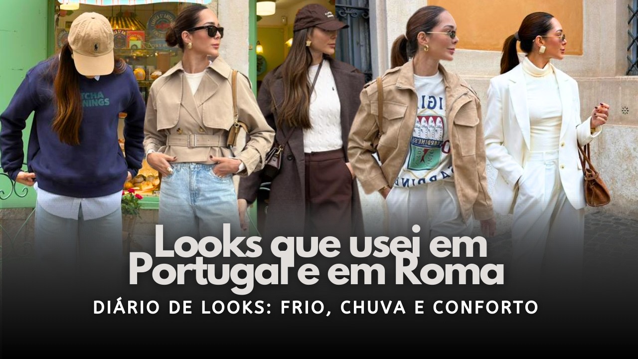 Diário de Looks: Frio, Chuva e Conforto em Portugal e Roma! 🍷👢