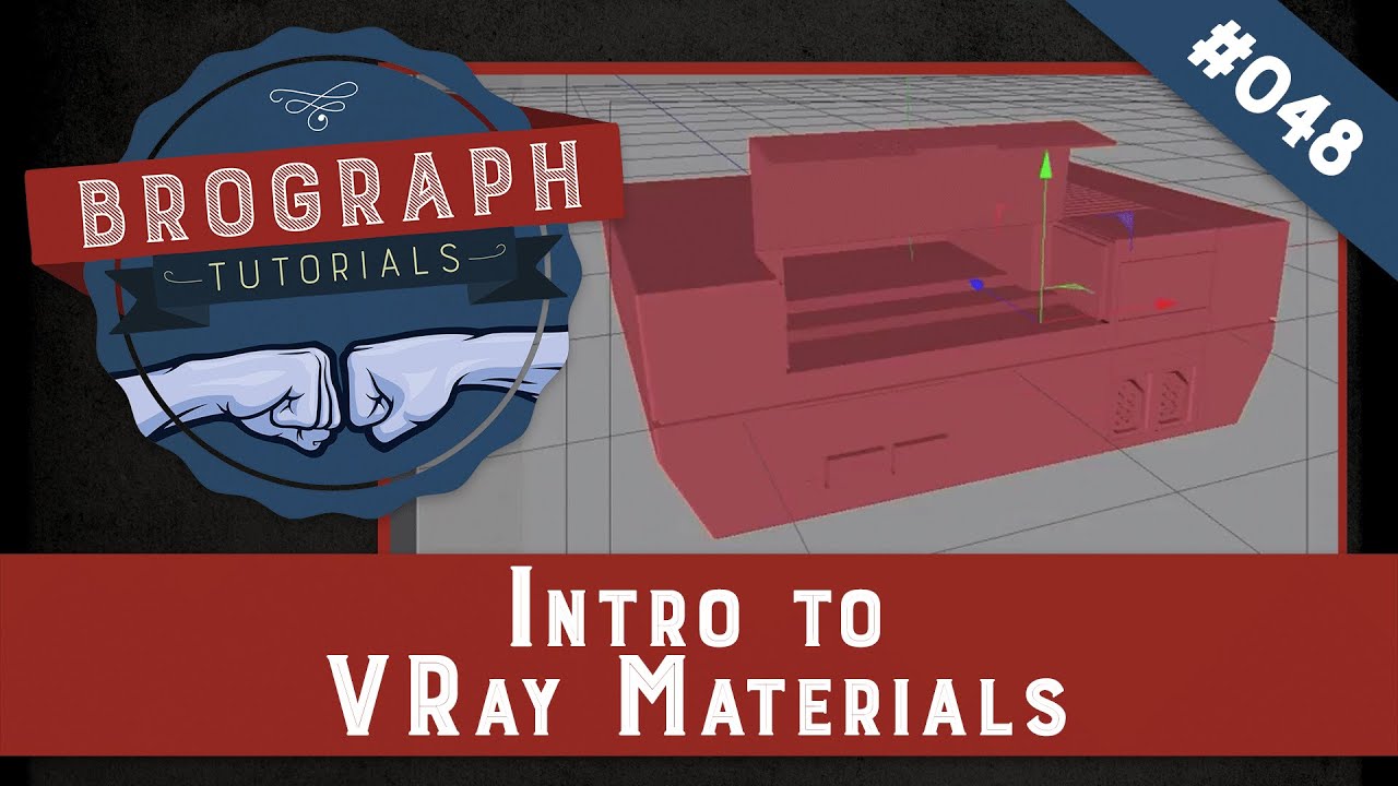 Brograph Tutorial 048 - Intro to VRay Materials