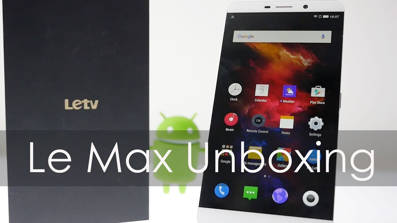 LeTV Le Max Phablet Smartphone Unboxing & Overview