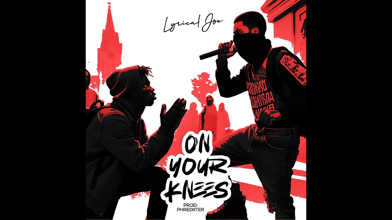 Lyrical Joe- On Your Knees
