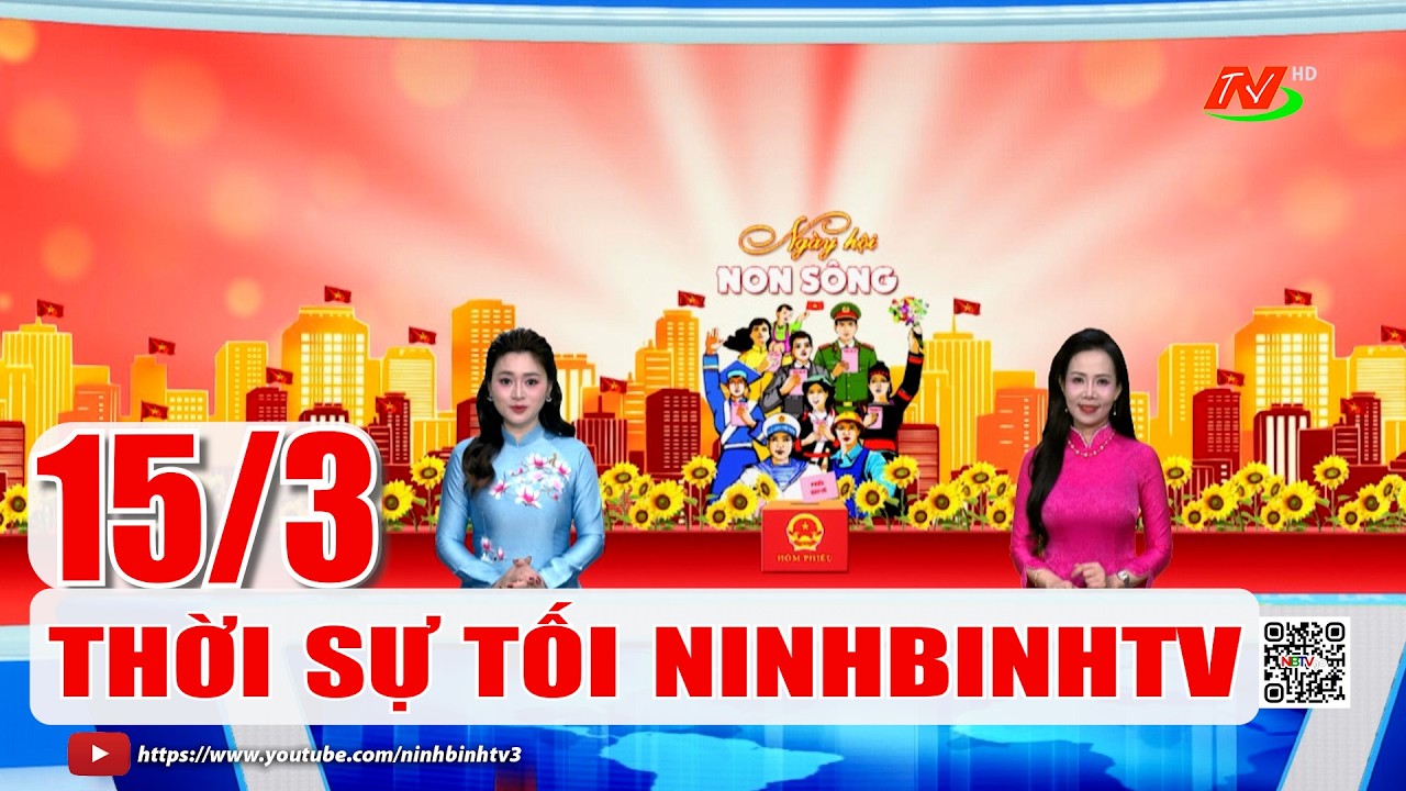 🔴Thời sự Tối NinhBinhTV - 15/3/2026 | NinhBinhTV