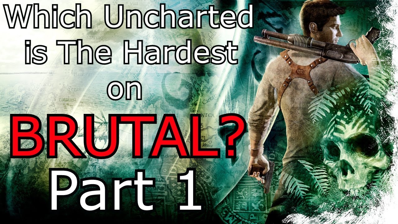 Какая игра Uncharted самая сложная на брутальном уровне сложности? (Drake’s Fortune) Часть 1
