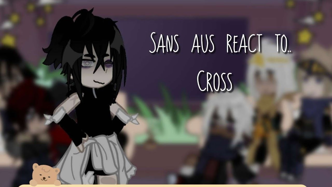 Sans aus react to Cross || created by: ℭ𝔬𝔠𝔬 || Crossmare, Horrordust || not canon