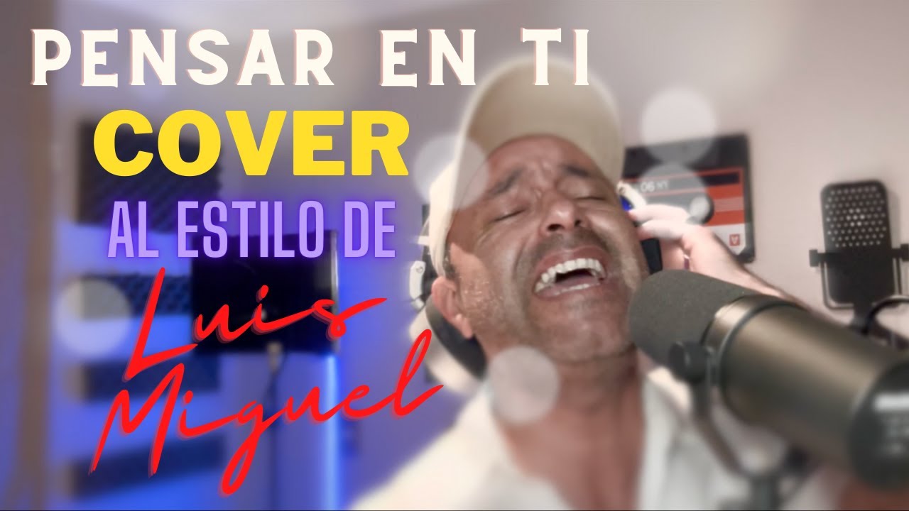 PENSAR EN TI - COVER - AL ESTILO DE LUIS MIGUEL