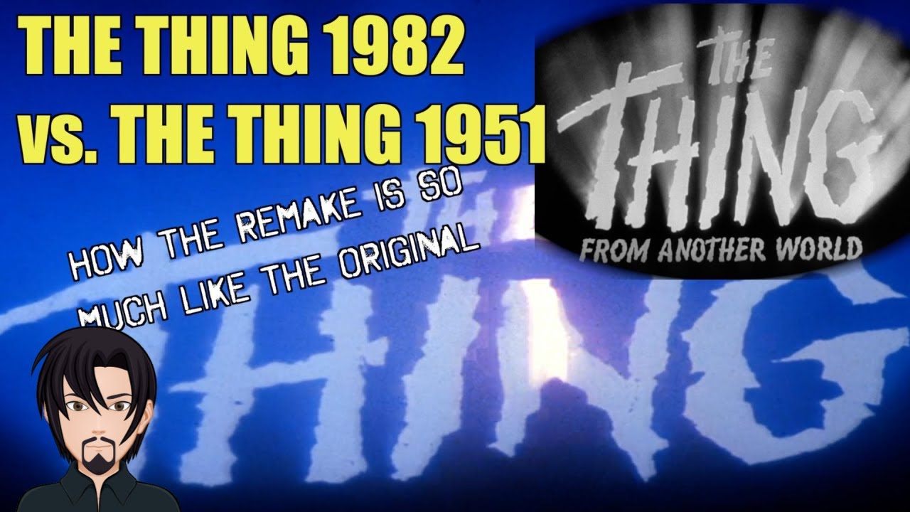 The Thing (1982) vs The Thing (1951): How the Remake is So Much Like the Original