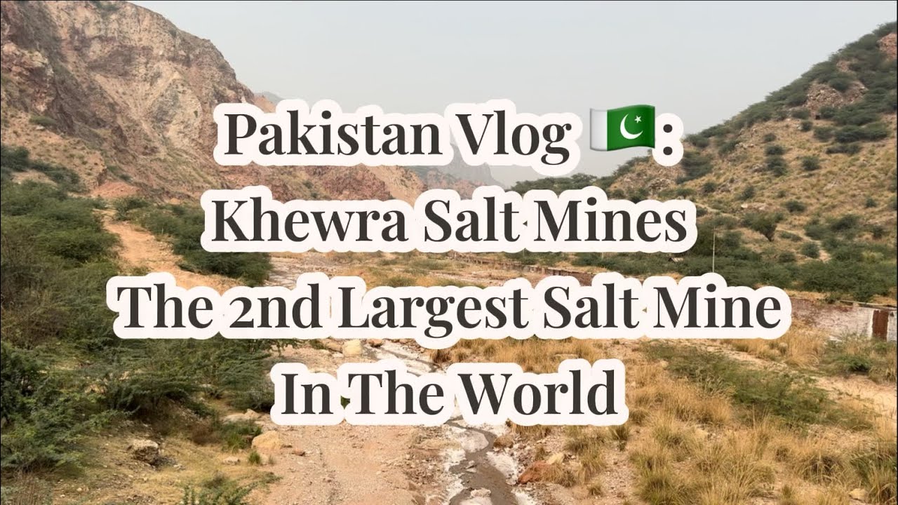 Pakistan Vlog 🇵🇰: Khewra Salt Mines - The 2nd Largest Salt Mine in the World 