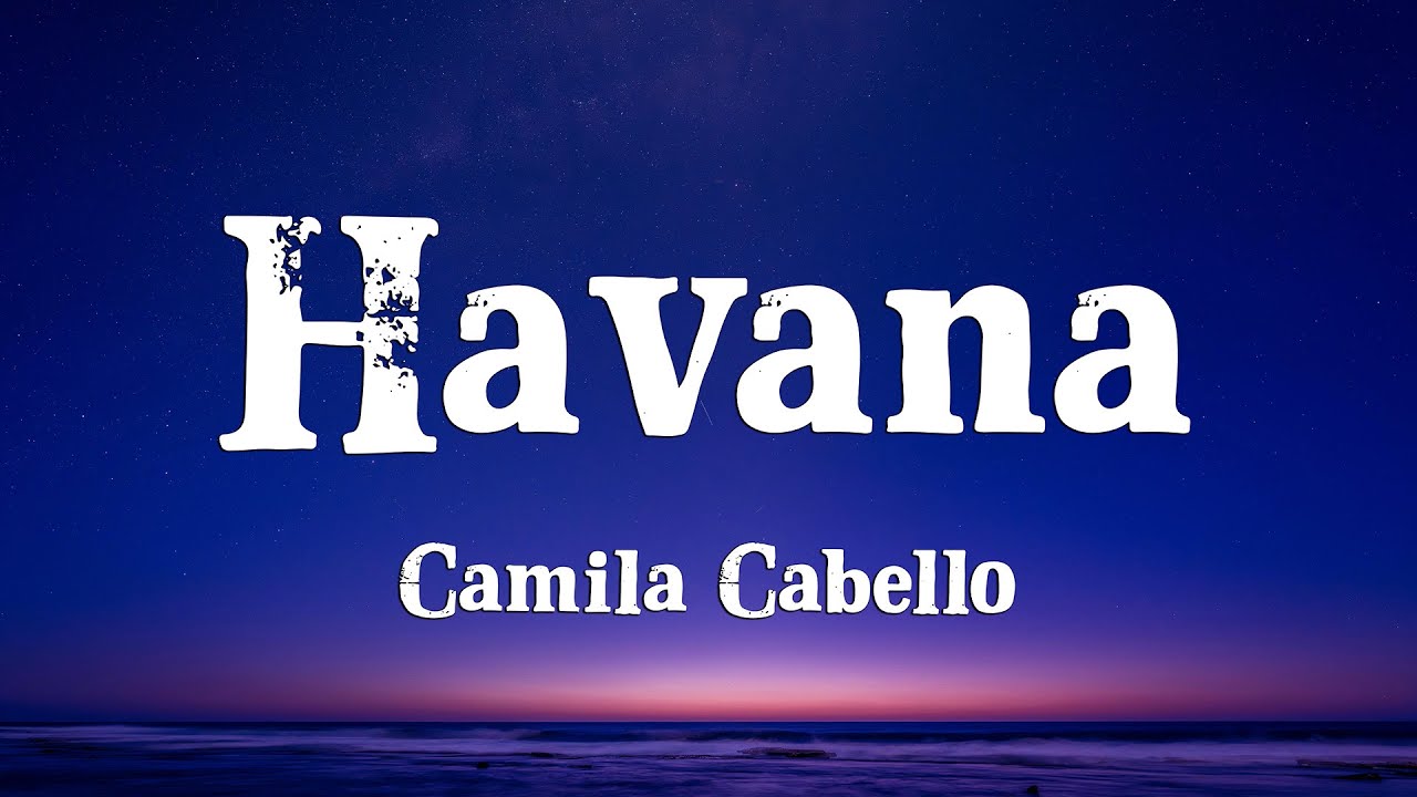 Camila Cabello - Havana (Lyrics) ft. Young Thug