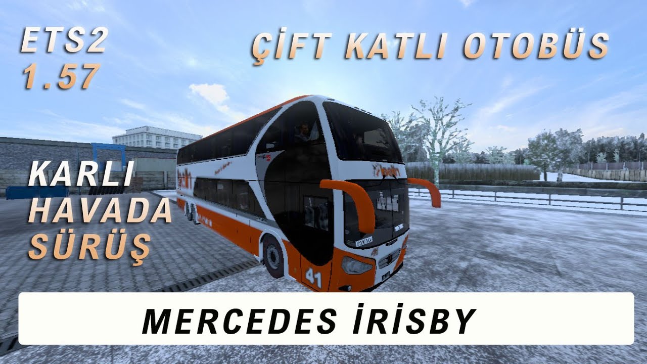 MERCEDES İRİSBY !! ÇİFT KATLI OTOBÜS İLE KARLI HAVADA SÜRÜŞ YAPTIK/ETS 2 1.57 ...